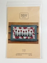 Quilt Pattern: &quot;Tulips&quot; by MH Designs 11”X18” MH945 A Paper Foundation P... - $9.89