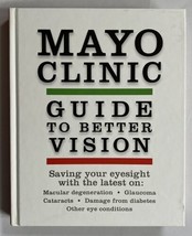 Mayo Clinic Guide To Better Vision, Ed.by Sophie Bakri, MD, 2007, HB Like New - £8.77 GBP