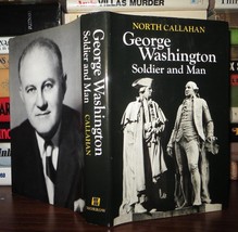 Callahan, North GEORGE WASHINGTON Soldier and Man 1st Edition 1st Printing - £65.64 GBP