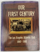OUR FIRST CENTURY: THE LOS ANGELES ATHLETIC CLUB, By Betty Lou Young - H... - $17.81