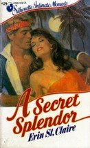 A Secret Splendor (Silhouette Intimate Moments #29) by Erin St. Claire / Romance - £0.88 GBP