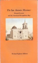 The San Antonio Missions: Edward Everett And The American Occupation, 1847 - £14.15 GBP