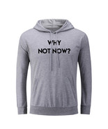 Why Not Now Funny Hoodies Unisex Sweatshirt Sarcastic Slogan Graphic Hoo... - £20.59 GBP