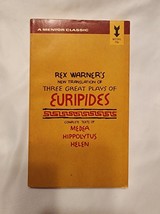 Rex Warner&#39;s Three Great Plays Euripides Medea Hippolytus Helen 1958 Paperback - £10.96 GBP