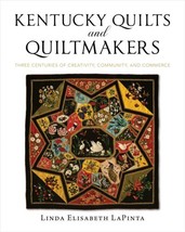 Kentucky Quilts and Quiltmakers: Three Centuries of Creativity, Community, and - £44.80 GBP