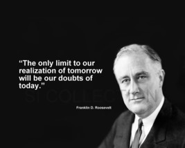 Franklin D. Roosevelt &quot;The Only Limit To Our...&quot; Quote Photo Various Sizes - £3.81 GBP+