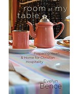 Room at My Table: Preparing Heart and Home for Christian Hospitality Eve... - $299.74 MXN