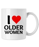 I Love Older Women Mug, Funny Mug, Retirement or Birthday Gifts - £13.17 GBP