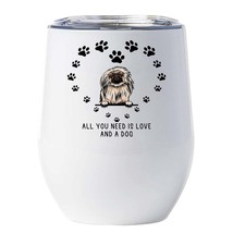 Funny Pekingese Dogs Pet Tumbler 12oz All You Need Is Love &amp; A Dog Wine Cup Gift - £18.11 GBP