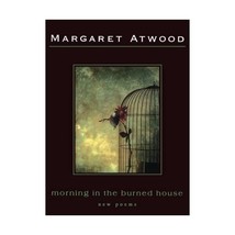 Morning in the Burned House: Poems Margaret Atwood - $20.00