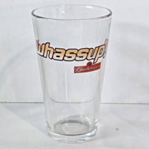Budweiser Whassup! Logo Bar Pint Glass 5 7/8" Tall - $9.46