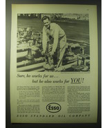 1948 Esso Standard Oil Ad - Sure, he works for us.. but he also works fo... - £14.55 GBP