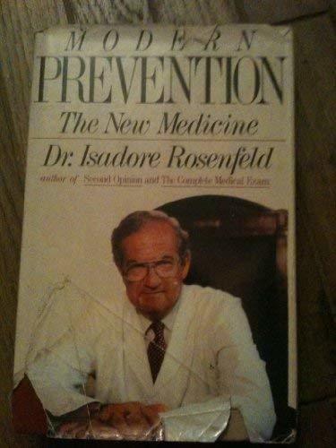 Modern Prevention: The New Medicine Rosenfeld, Isadore - $10.22