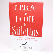 SIGNED Climbing The Ladder In Stilettos By Lynette Lewis 2006 Hardcover ... - £15.06 GBP