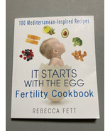 It Starts with the Egg Fertility Cookbook: 100 Mediterranean-Insp - VERY... - $14.75