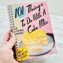 101 Things To Do with A Cake Mix by Stephanie Ashcraft Cookbook - $5.93