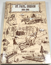 St. Paul, Oregon 1830-1890 Book First Edition by Harvey J. McKay SIGNED By Wife - £63.12 GBP