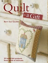 2009 Quilt A Gift by Barri Sue Gaudet - £9.13 GBP