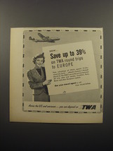 1950 TWA Airlines Ad - Now.. save up to 39% on TWA round trips to Europe - £13.82 GBP