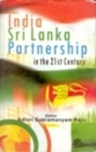 IndiaSri Lanka Partnership in the 21St Century [Hardcover] - $31.00