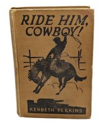 Ride Him, Cowboy! 1923 Written By Kenneth Perkins Hardcover Book - $28.43 CAD