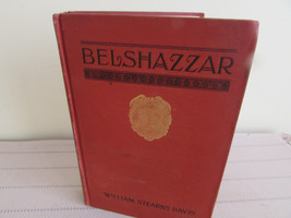 BELSHAZZAR A TALE OF THE FALL OF BABYLON WILLIAM STEARNS DAVIS 1902  HC ... - $18.76