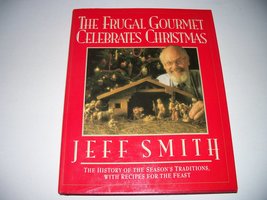 The Frugal Gourmet Celebrates Christmas Smith, Jeff - $13.67