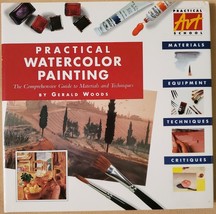 Practical Watercolor Painting: The Comprehensive Guide to Materials and Techniqu - £3.54 GBP