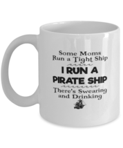Coffee Mug Funny I Run A Pirate Ship Mom Mother Sarcasm  - £12.13 GBP