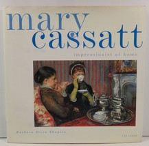 Mary Cassatt Impressionist at Home by Barbara Stern Shapiro - £3.90 GBP