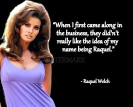 RAQUEL WELCH MY NAME QUOTE PUBLICITY PHOTO PRINT ALL SIZES - $4.95+