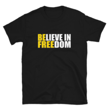 Believe In Freedom, Patriot, Veteran, Freedom Loving American T-SHIRT - £13.42 GBP+