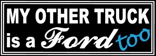 My Other Truck is a Ford Too - Decal - 7 inch X 2.5 inch (4X4 Vehicle De... - $4.99