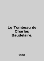 Le Tombeau de Charles Baudelaire. In English /Le Tombeau de Charles Baudelaire. - £711.01 GBP