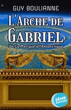 L&#39;Arche de Gabriel : de La Mecque à l&#39;Antarctique - $17.35