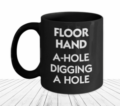 Floorhand Mug Oil Rig Floor Hand Rough Neck A-Hole Derrick Oilfield Gift for Him - £17.38 GBP+