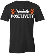 RADIATE POSITIVITY TShirt Tee Short-Sleeved Cotton MOTIVATION CLOTHING S... - $16.99+