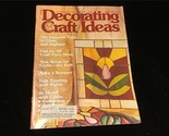 Decorating &amp; Craft Ideas Magazine March 1979 Stain Glass Crafting - $10.00