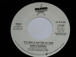 Glen Campbell It&#39;s Just A Matter Of Time 45 Rpm Record Vinyl Atlantic Lbl Promo - £9.37 GBP
