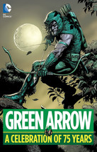 Green Arrow: A Celebration of 75 Years Hardcover Graphic Novel New - $19.88