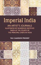 Imperial India An ArtistS Journals Illustrated By Numerous Sketches [Hardcover] - £30.11 GBP