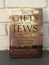 The Gifts of the Jews: How a Tribe of Desert Nomads by Thomas Cahill (Hardcover) - £9.69 GBP