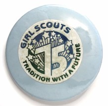 Girl Scouts Tradition With a Future 75th Anniversary Button Pin 2.25&quot; - £4.79 GBP