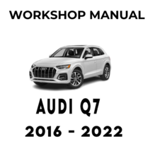 AUDI Q7 2016 2017 2018 2019 2020 2021 2022 SERVICE REPAIR WORKSHOP MANUAL - $6.99