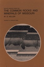 The Common Rocks and Minerals of Missouri by W. D. Keller - $12.99