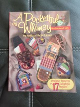 A Pocketful of Whimsy Wee Patchwork Gifts by Kathleen R. Brooks 1999 17 ... - £7.45 GBP