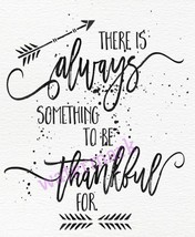 &quot;There&#39;s Always Something To Be Thankful For&quot; Inspiration Quote Publicity Photo - £6.36 GBP