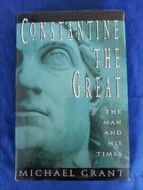 Constantine the Great by Michael Grant (1994, Hardcover) 1st Ed 1st Print [Hardc - £22.94 GBP