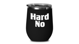 Hard No Wine Tumbler Travel Cup Funny Gift for Him That’s A Hard No Pitt... - $25.97