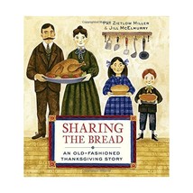 Sharing the Bread: An Old-fashioned Thanksgiving Story Miller, Pat Zietlow/ McEl - £15.77 GBP